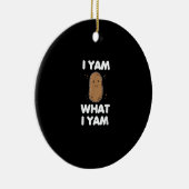 Ich Yam, was ich Yam Funny Erntedank Keramik Ornament (Rechts)