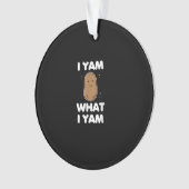 Ich Yam, was ich Yam Funny Erntedank Ornament (Vorderseite)