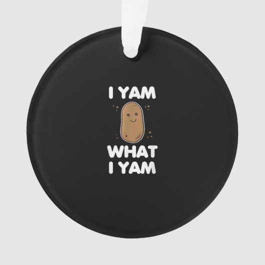 Ich Yam, was ich Yam Funny Erntedank Ornament (Vorderseite)