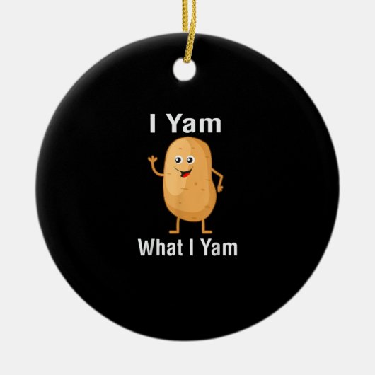 Ich Yam, was ich Yam Funny Erntedank Potato Pun Sh Keramik Ornament (Vorne)
