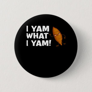 Ich Yam, was ich Yam Funny Food Lover Classic Button