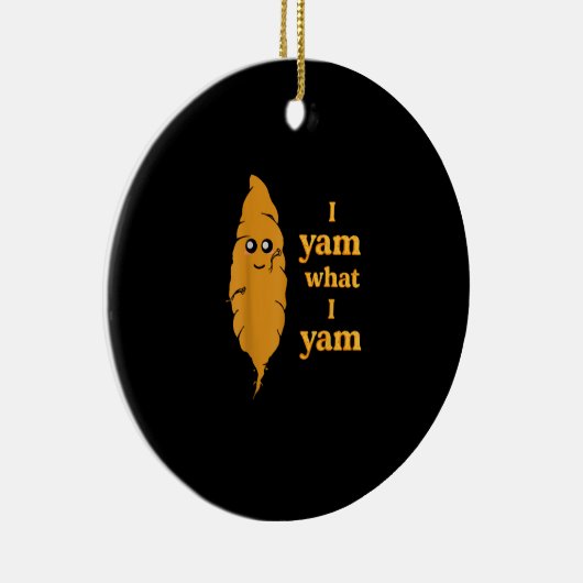 Ich Yam, was ich Yam Funny Keramik Ornament (Rechts)