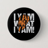 Ich Yam, was ich Yam Funny Zitat Button (Vorderseite)