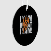 Ich Yam, was ich Yam Funny Zitat Ornament (Vorderseite)