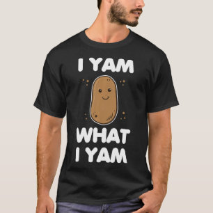 Ich Yam, was ich Yam kleide Männer Frauen Funny Th T-Shirt