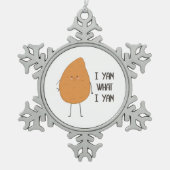 Ich Yam, was ich Yam! Phantastische Yam-Pflanze Schneeflocken Zinn-Ornament (Vorderseite)