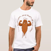 Ich Yam, was ich Yam T-Shirt (Vorderseite)