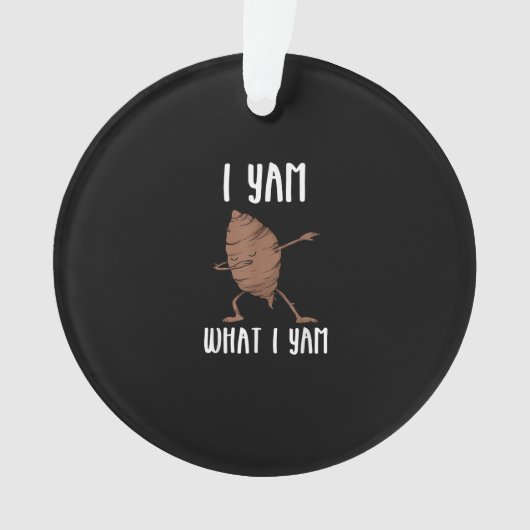 Ich Yam, was ich Yam Trendy Basic Ornament (Vorderseite)