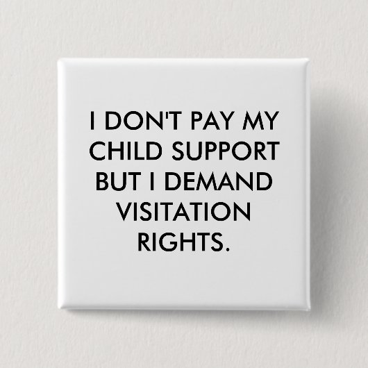 ICH ZAHLE NICHT MEIN KINDERGELD, ABER ICH VERLANGE BUTTON (Vorderseite)