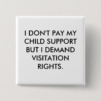 ICH ZAHLE NICHT MEIN KINDERGELD, ABER ICH VERLANGE BUTTON