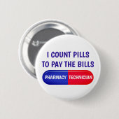 Ich zähle Pillen, um die Rechnungen zu bezahlen Button (Vorne & Hinten)