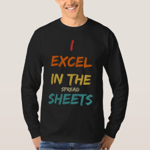 Ich zeichne mich in Tabellenkalkulationen aus Buc T-Shirt