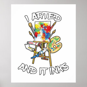 Ich zeichnete und es Tinten Poster