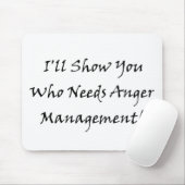 Ich zeige Sie, der Ärger-Management benötigt! Mousepad (Mit Mouse)