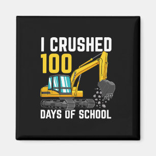 Ich zerbrach 100 Tage Schuljunge Bagger Magnet