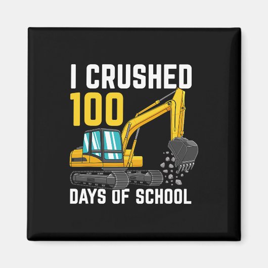 Ich zerbrach 100 Tage Schuljunge Bagger Magnet (Vorne)