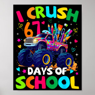 Ich zermalme 67 Tage Schule Monstertruck-Meme-Slan Poster