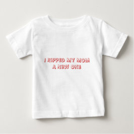 Ich zerriss meine Mama ein Neues Baby T-shirt
