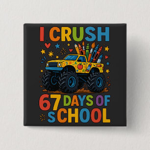 Ich zerstöre 67 Tage Schul-Monstertruck Süß. Button