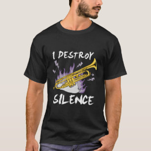 Ich zerstöre den Stille Trumpet Player T-Shirt