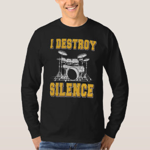 Ich zerstöre den Trommler der Stille T-Shirt