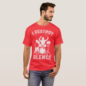 Ich zerstöre Schweigen Drummer Drumsee Geschenk lu T-Shirt (Vorne ganz)