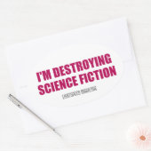 Ich zerstöre Science Fiction-Aufkleber Ovaler Aufkleber (Umschlag)