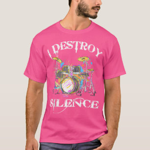 Ich zerstöre Silence Drums Great Drummer Band T-Sh T-Shirt