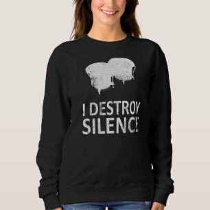 Ich zerstöre Stille Bongo-Trommelspieler Sweatshirt