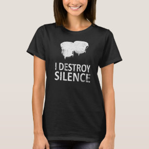 Ich zerstöre Stille Bongo-Trommelspieler T-Shirt