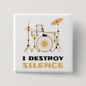Ich zerstöre Stille Funny Drummer Button (Vorderseite)