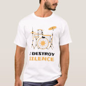 Ich zerstöre Stille Funny Drummer T-Shirt (Vorderseite)