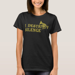 Ich zerstöre Stille - Funny French Horn Players T-Shirt