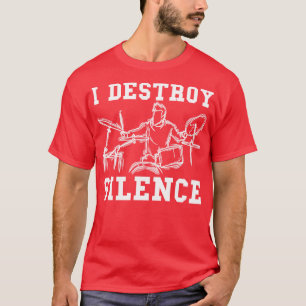 Ich zerstöre Stille Musik Drums Drummer T-Shirt