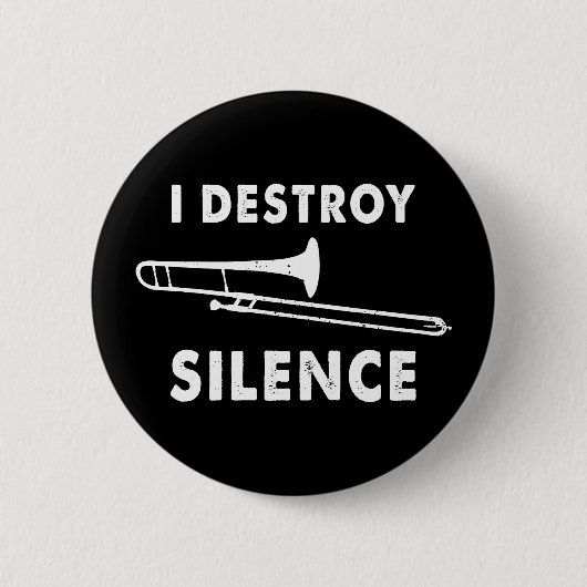 Ich zerstöre Stille - Trombonist-Trombone-Player Button (Vorderseite)