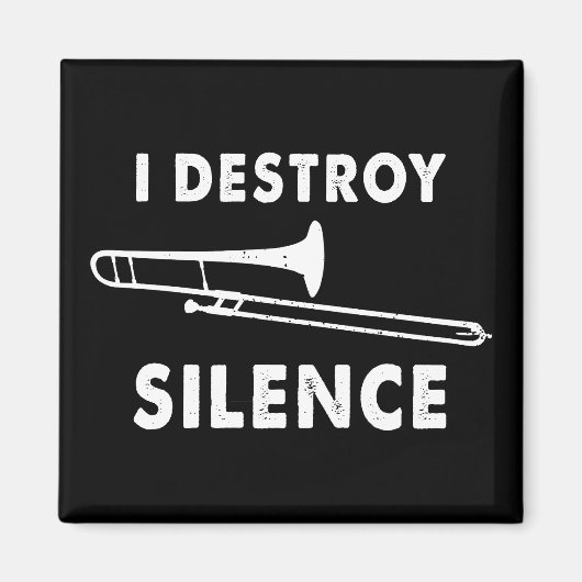 Ich zerstöre Stille - Trombonist-Trombone-Player Magnet (Vorne)