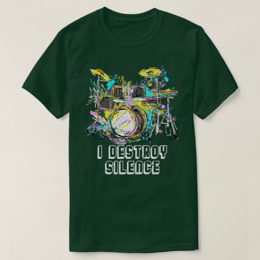 Ich zerstöre Stille Trommeln T-Shirt (Design vorne)
