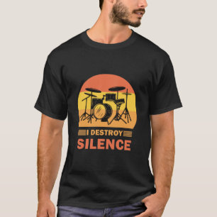 Ich zerstöre Stille - Trommler Drummeln T-Shirt