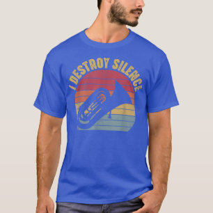 Ich zerstöre Stille Tuba Spieler Marching Band Fun T-Shirt