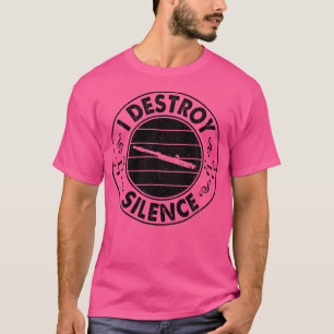 Ich zerstöre Stille und Flute Musiker T-Shirt