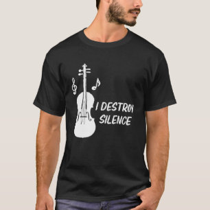 Ich zerstöre Stille Violinist T-Shirt