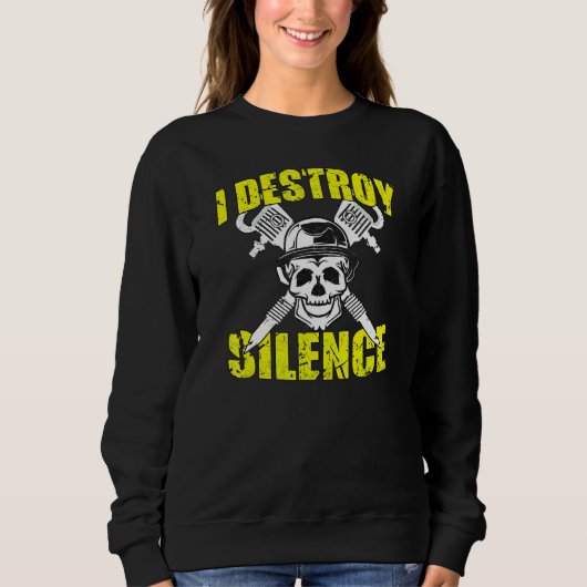 Ich zerstöre Stillschweigsarbeiter 3 Sweatshirt (Vorderseite)