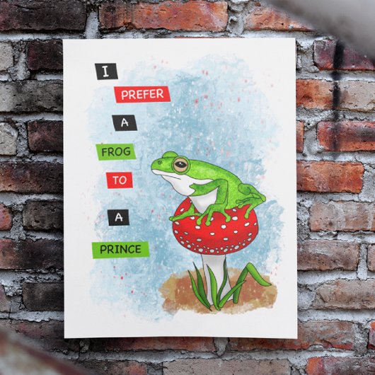 Ich ziehe einem Prinzen einen Frosch vor | Froschw Poster