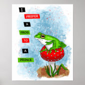 Ich ziehe einem Prinzen einen Frosch vor | Froschw Poster (Vorne)