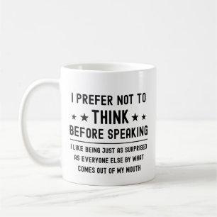 Ich ziehe es vor, nicht nachzudenken, bevor ich lu kaffeetasse
