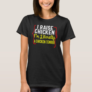 Ich ziehe Hühner auf  Landleben eines Farmers Land T-Shirt