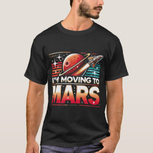 Ich ziehe in die Mars T-Shirt