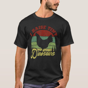 Ich ziehe kleine Dinosaurier auf, Hühnerliebhaber T-Shirt