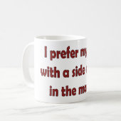 Ich ziehe meinen Kaffee vor Kaffeetasse (Vorderseite Links)