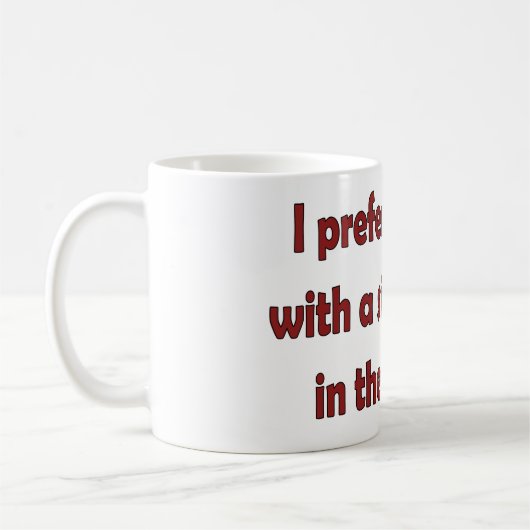 Ich ziehe meinen Kaffee vor Kaffeetasse (Links)